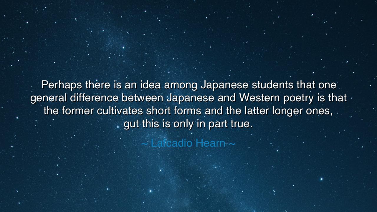 Perhaps there is an idea among Japanese students that one