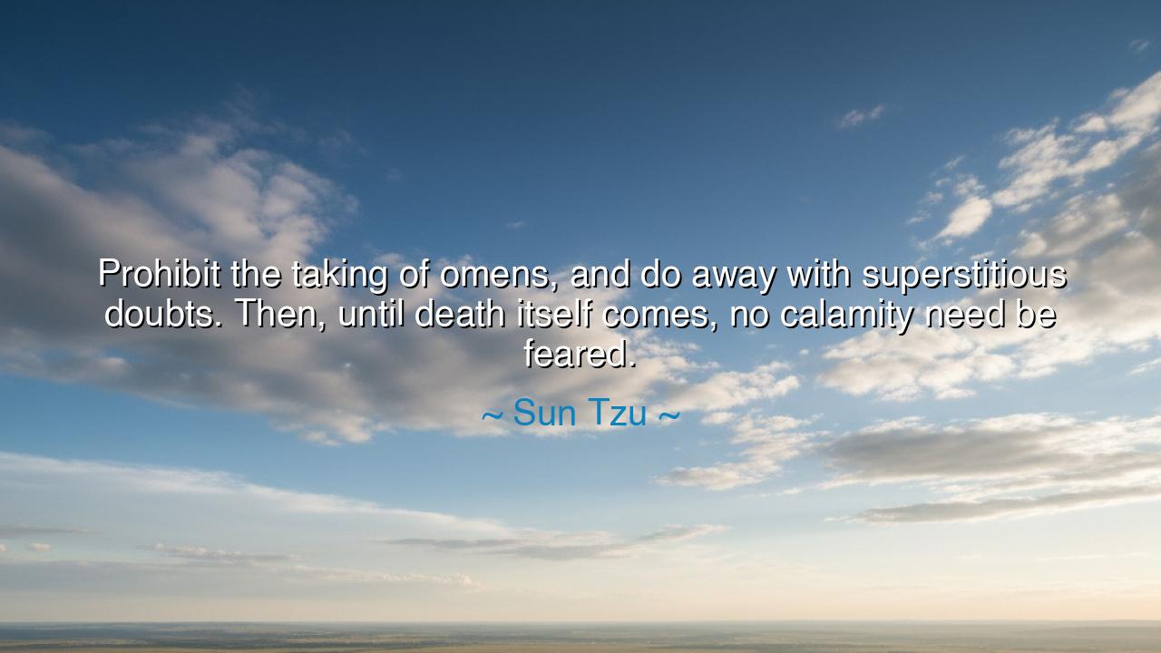 Prohibit the taking of omens, and do away with superstitious