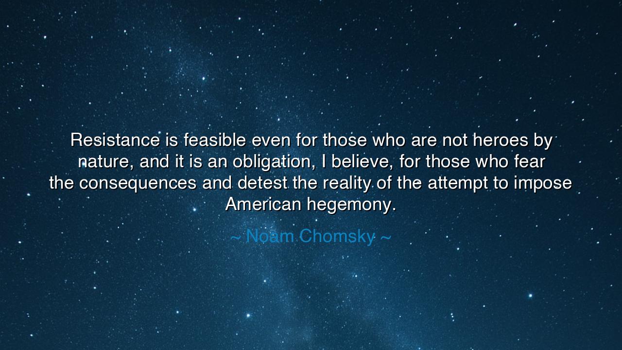 Resistance is feasible even for those who are not heroes by