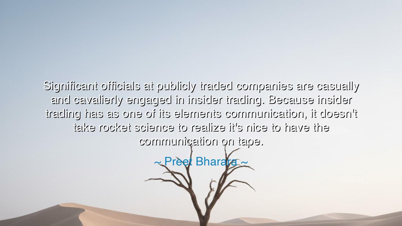 Significant officials at publicly traded companies are casually