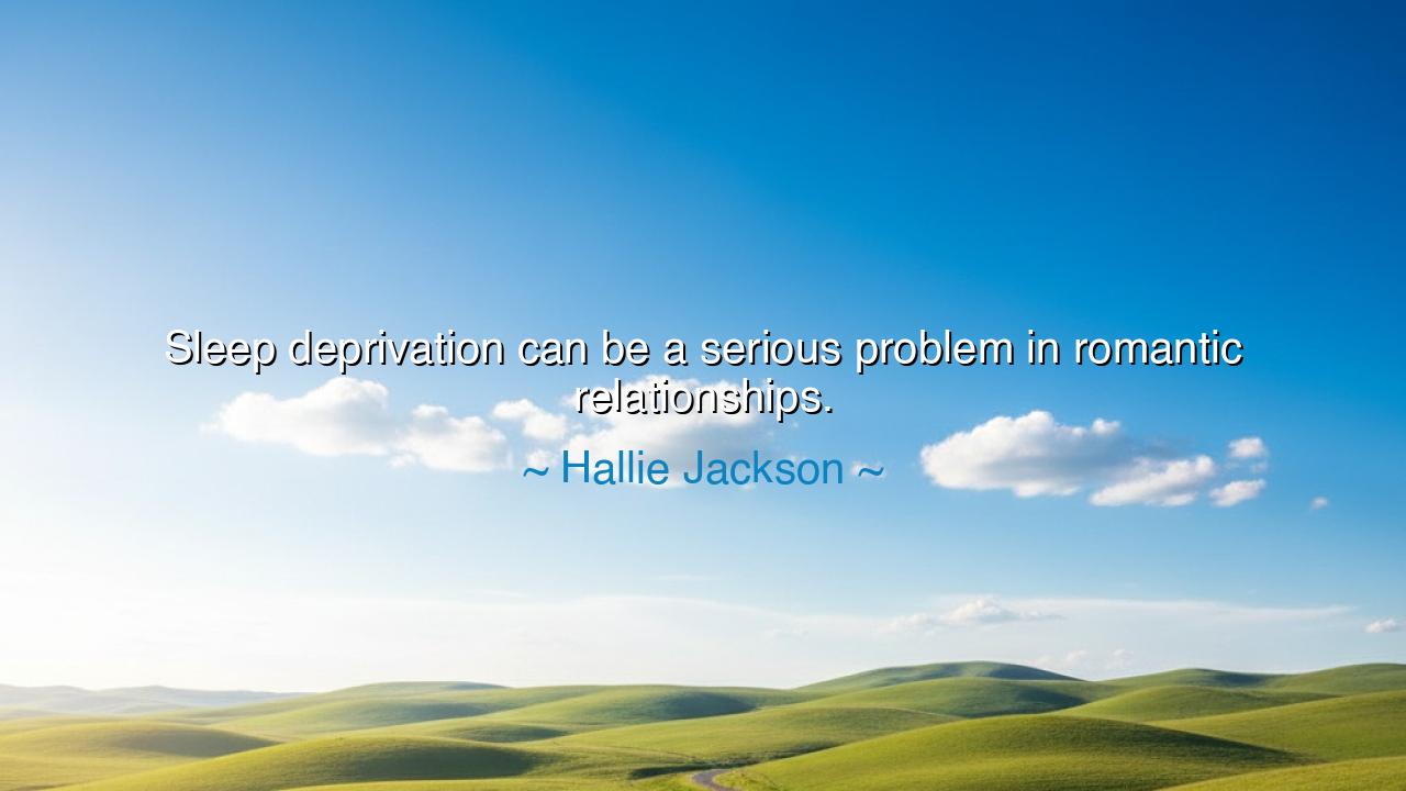 Sleep deprivation can be a serious problem in romantic