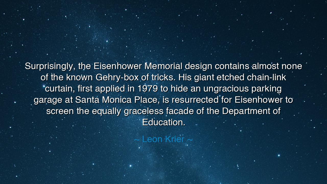 Surprisingly, the Eisenhower Memorial design contains almost none