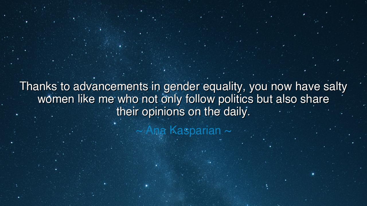 Thanks to advancements in gender equality, you now have salty