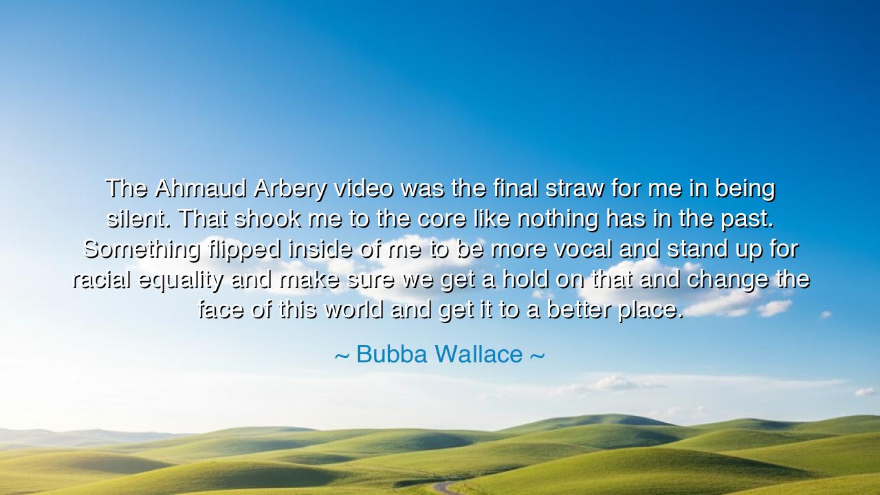 The Ahmaud Arbery video was the final straw for me in being