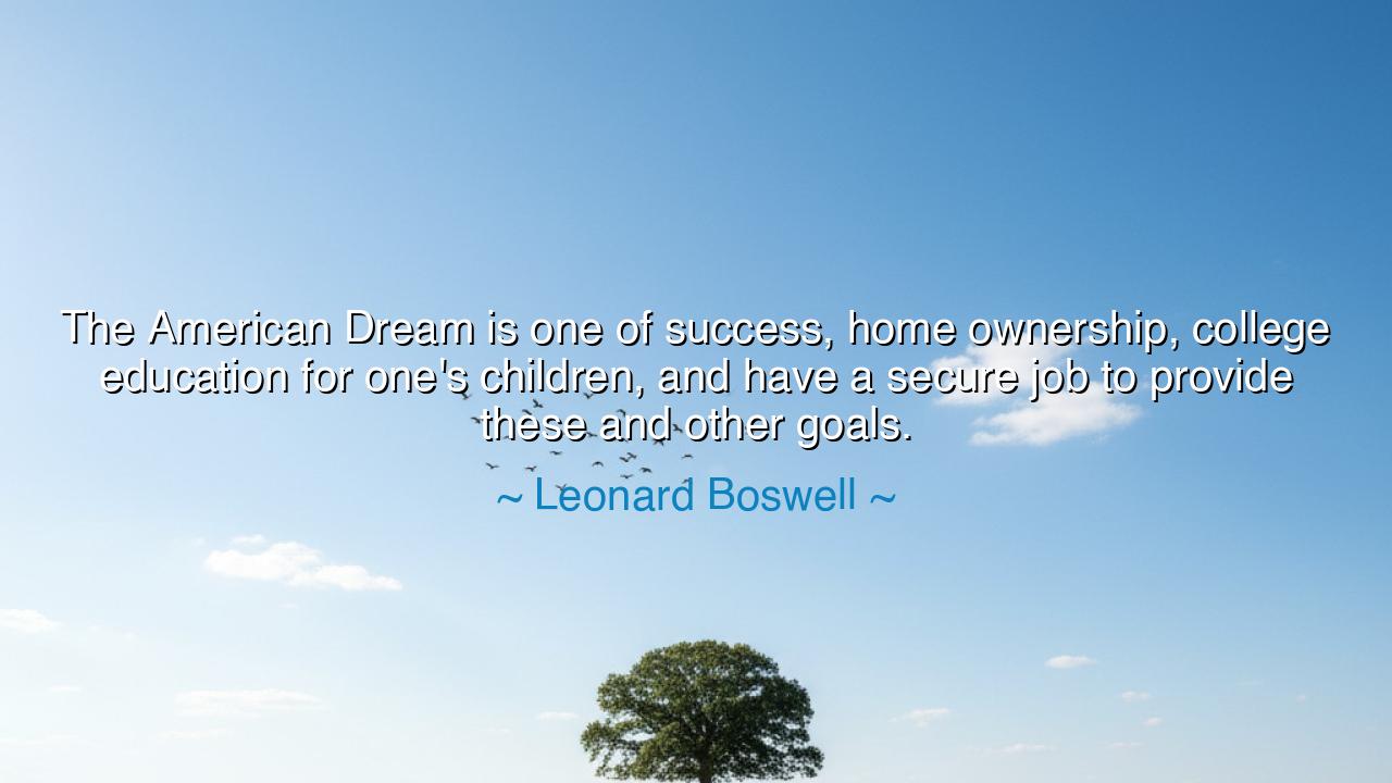 The American Dream is one of success, home ownership, college