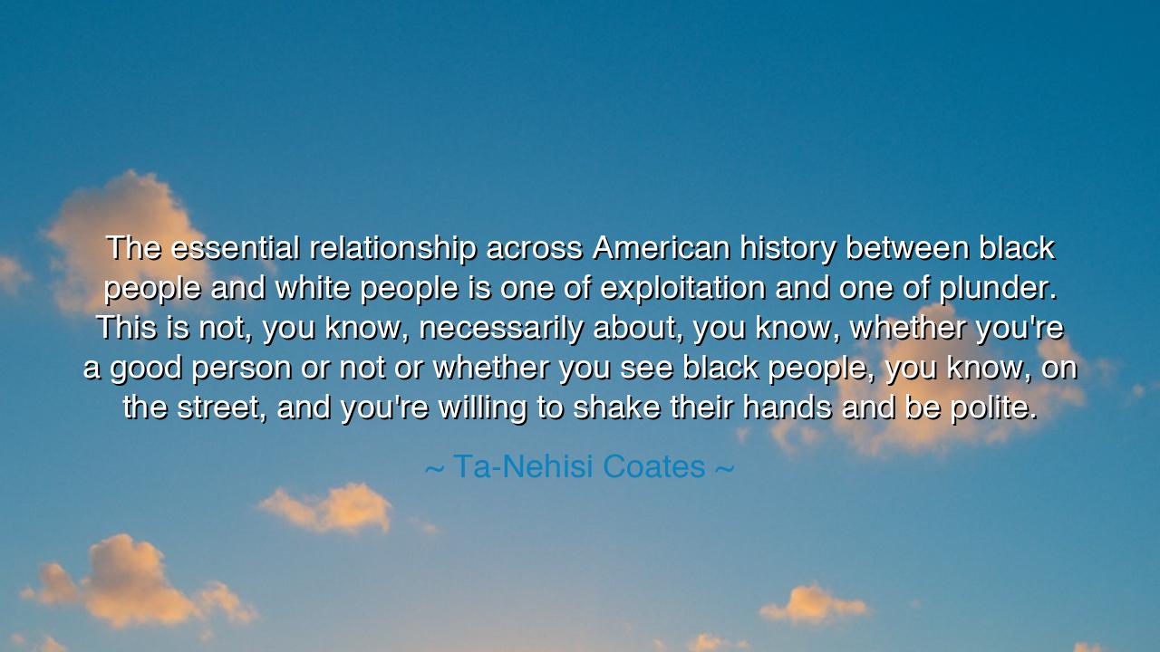 The essential relationship across American history between black