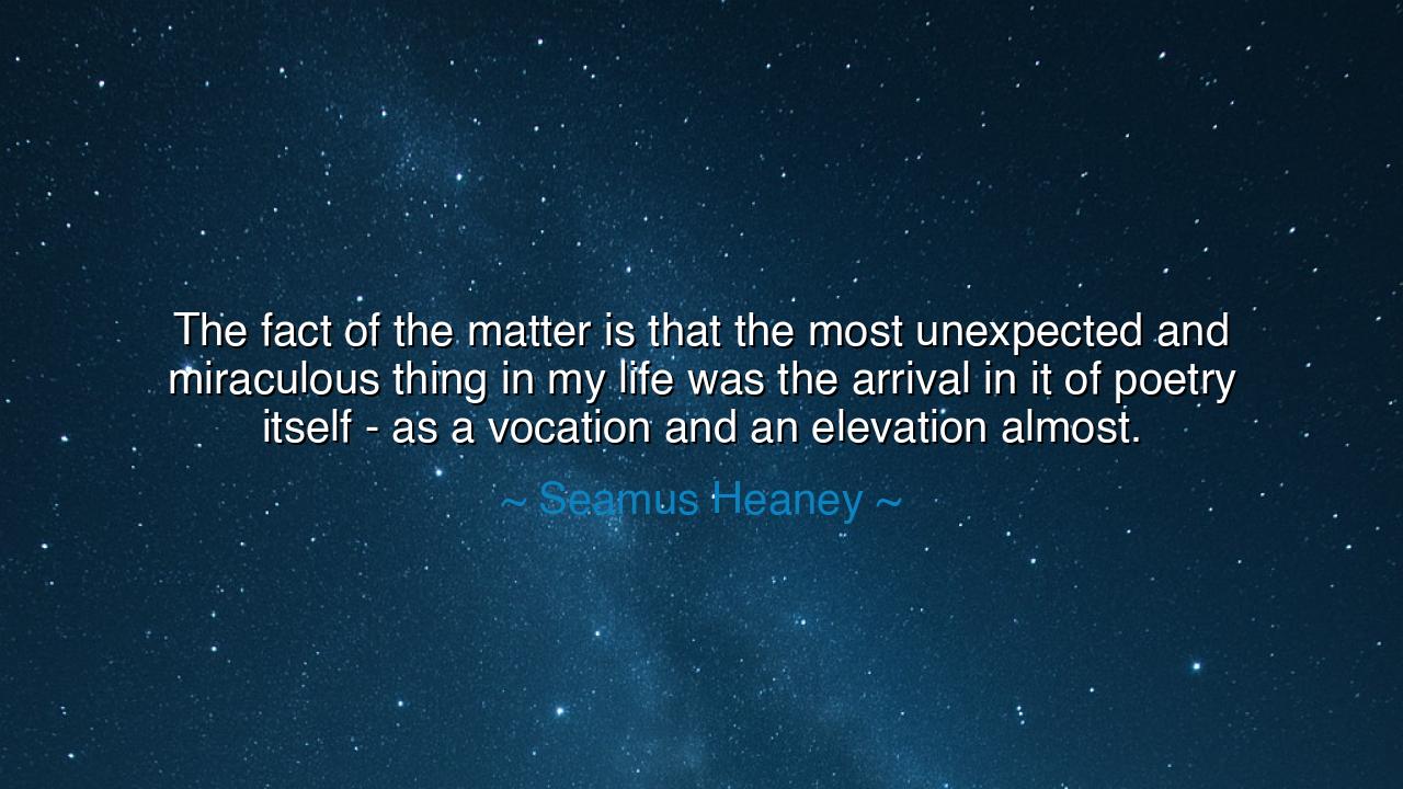 The fact of the matter is that the most unexpected and