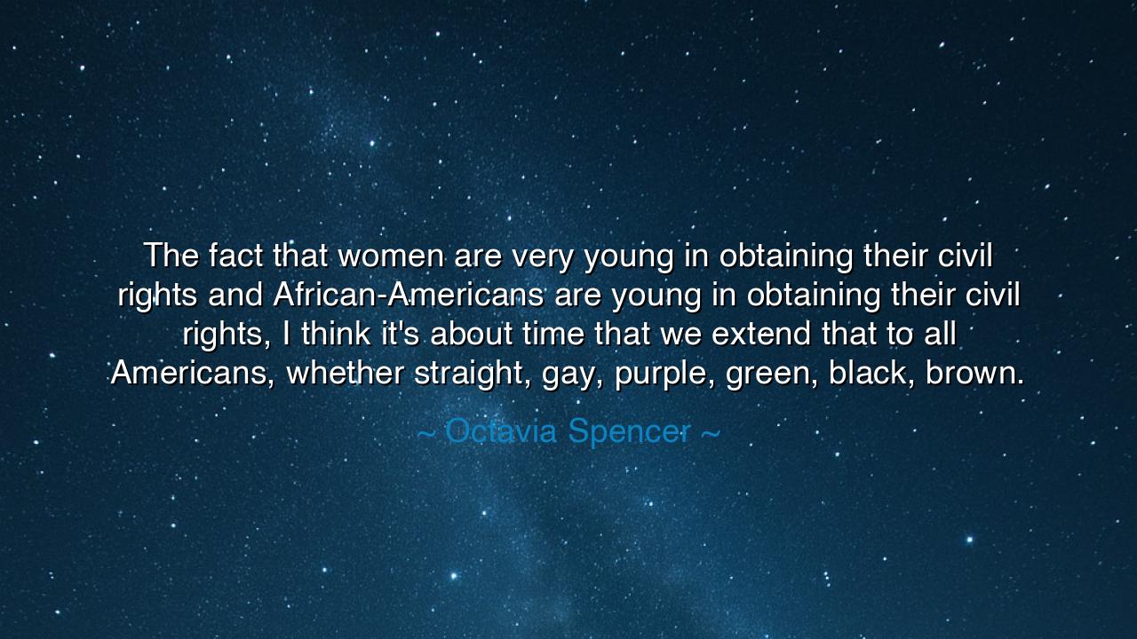 The fact that women are very young in obtaining their civil