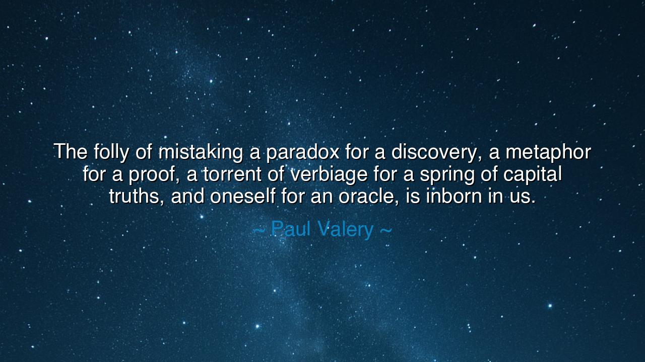 The folly of mistaking a paradox for a discovery, a metaphor for