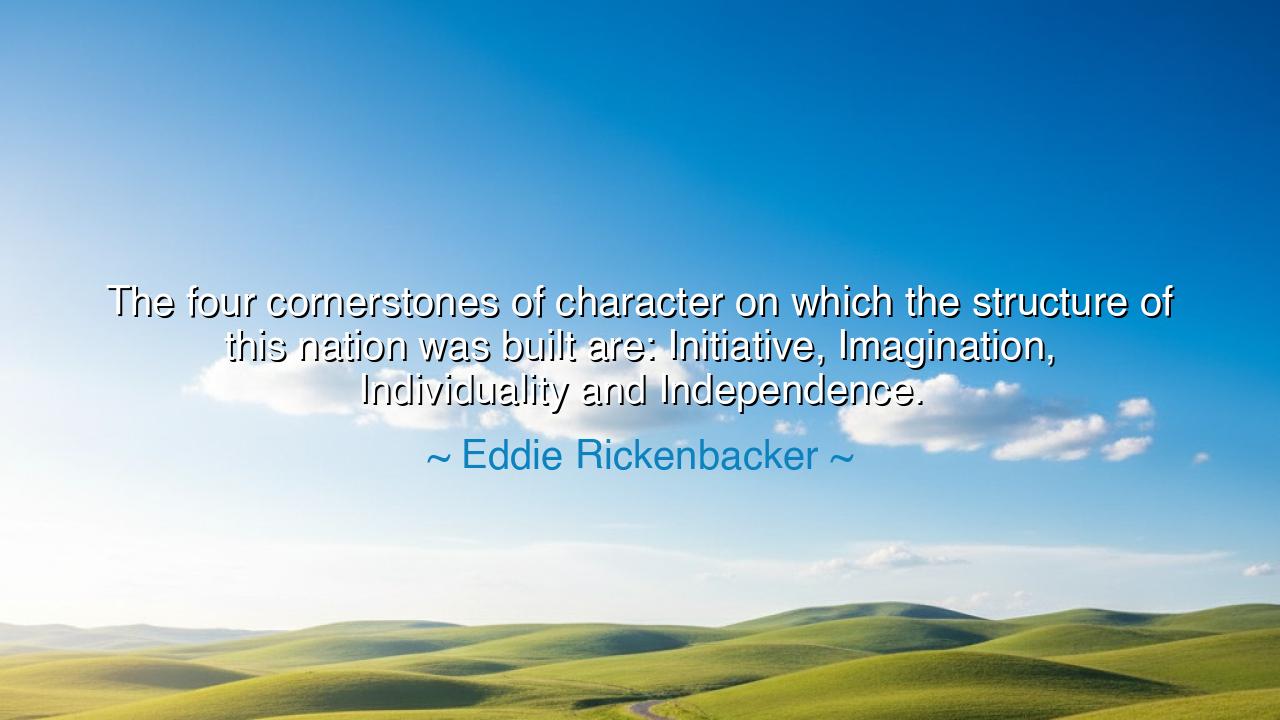 The four cornerstones of character on which the structure of this