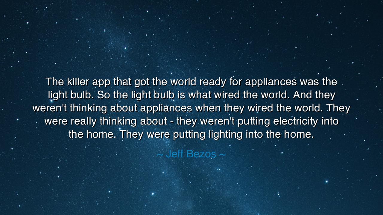 The killer app that got the world ready for appliances was the
