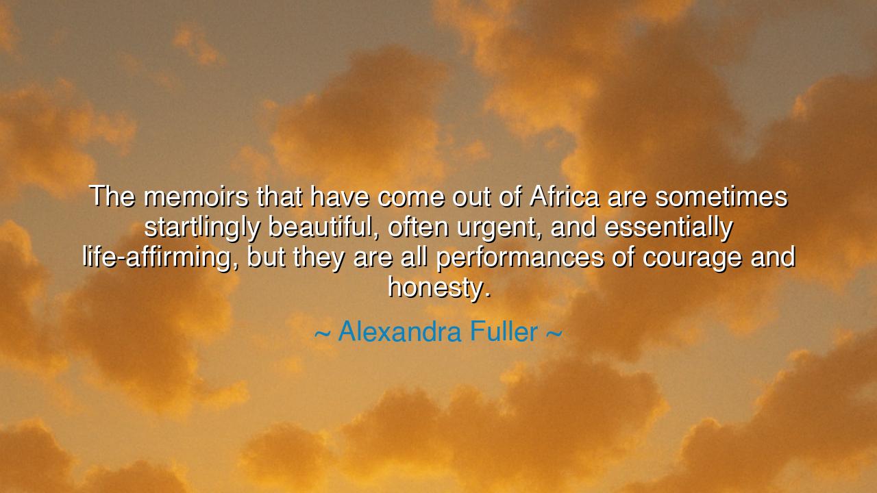 The memoirs that have come out of Africa are sometimes