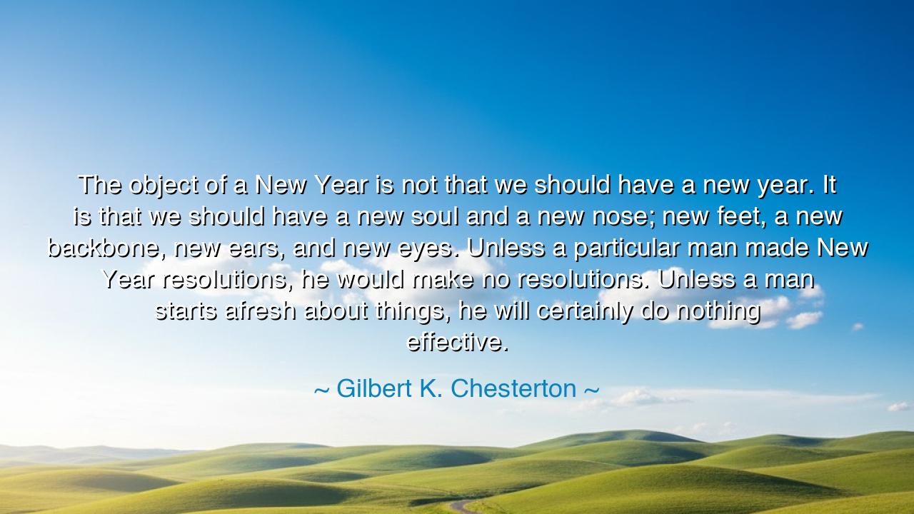 The object of a New Year is not that we should have a new year.