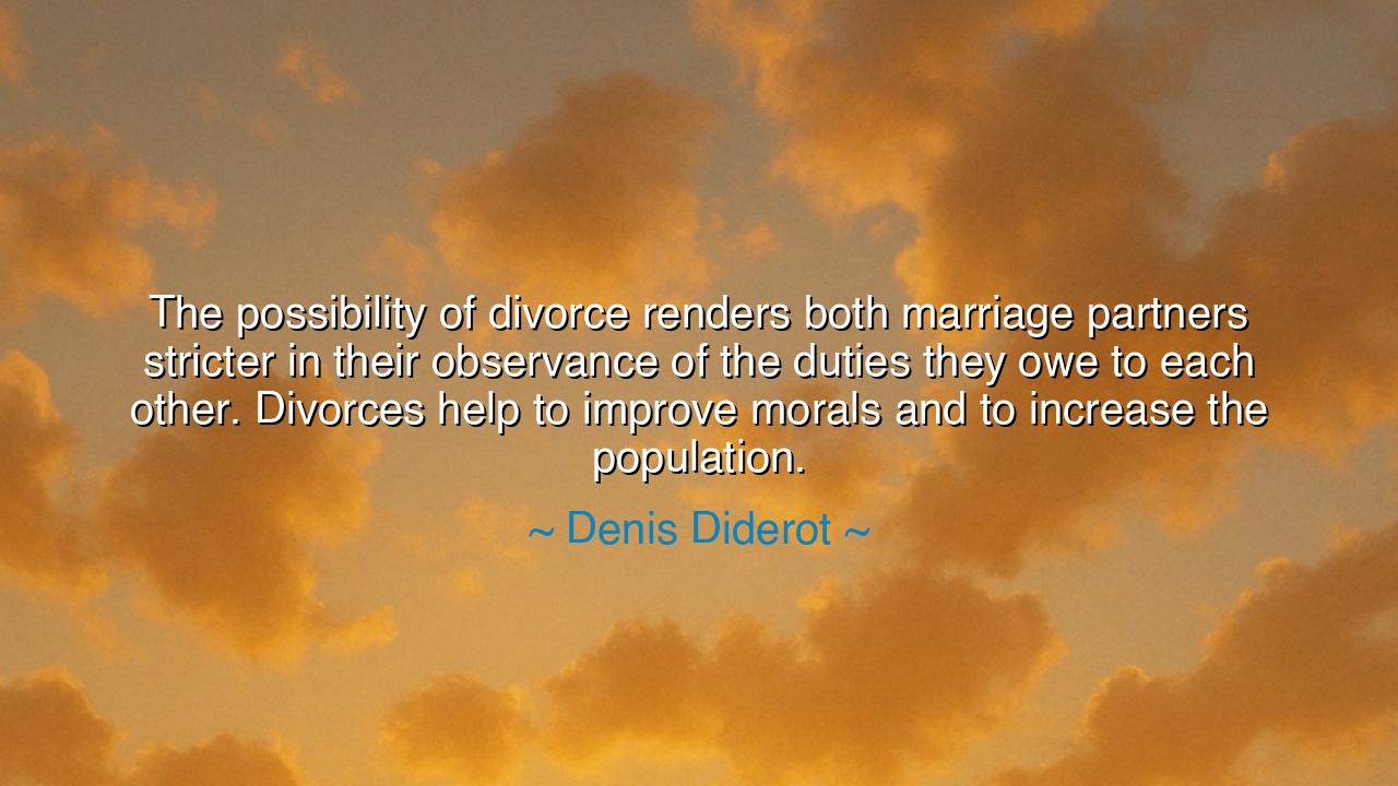 The possibility of divorce renders both marriage partners