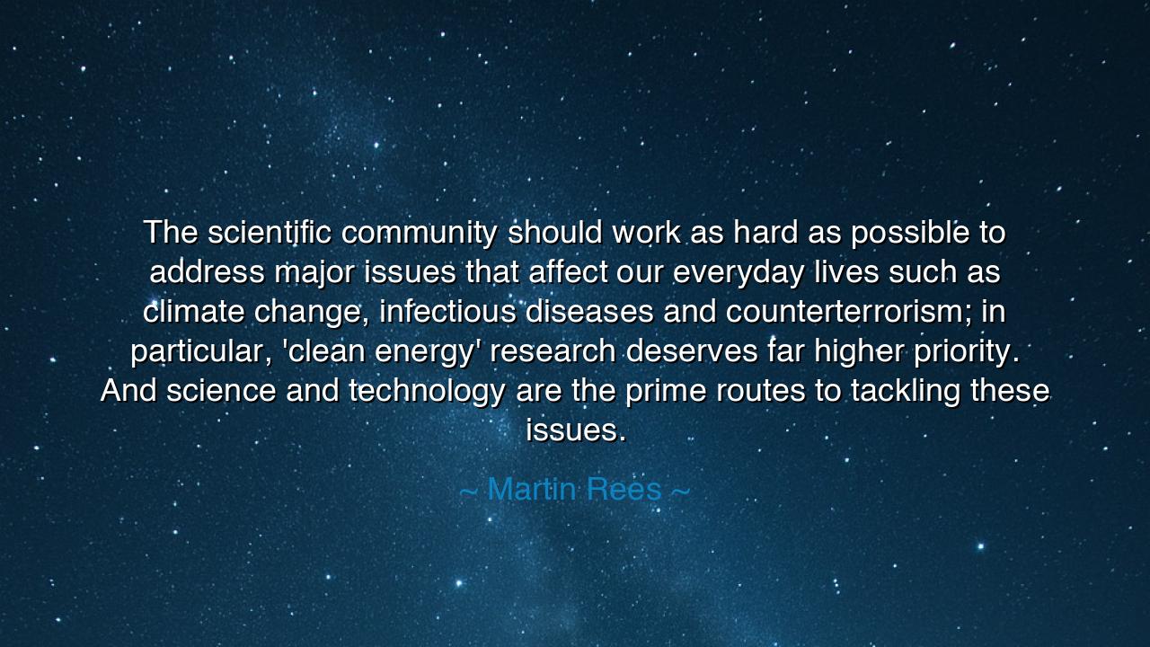 The scientific community should work as hard as possible to