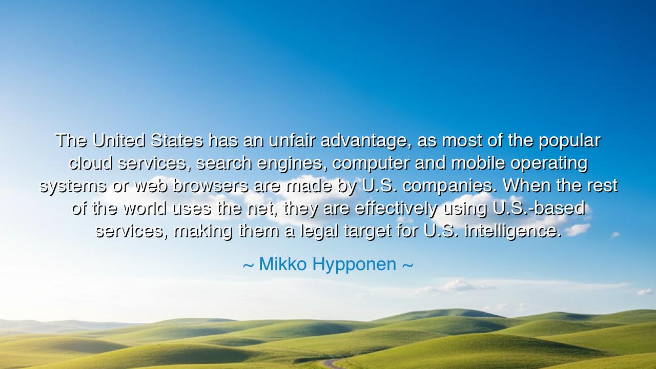 The United States has an unfair advantage, as most of the popular