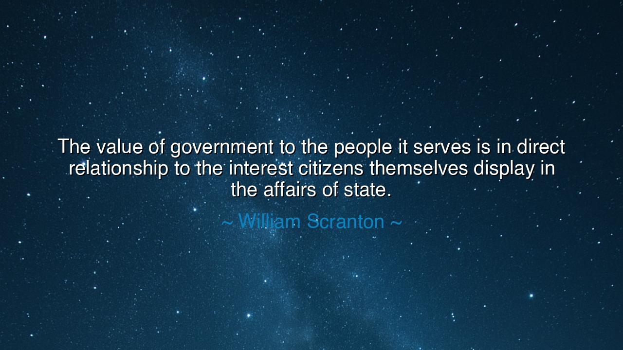 The value of government to the people it serves is in direct