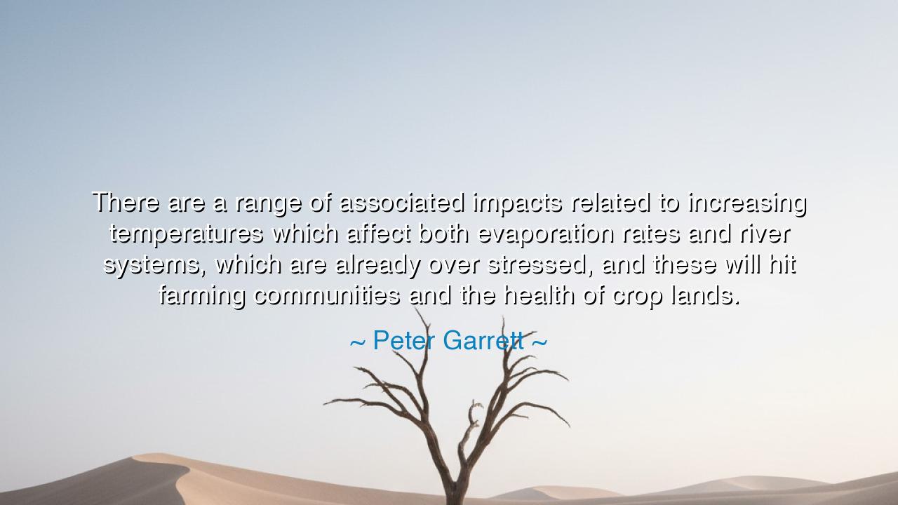 There are a range of associated impacts related to increasing