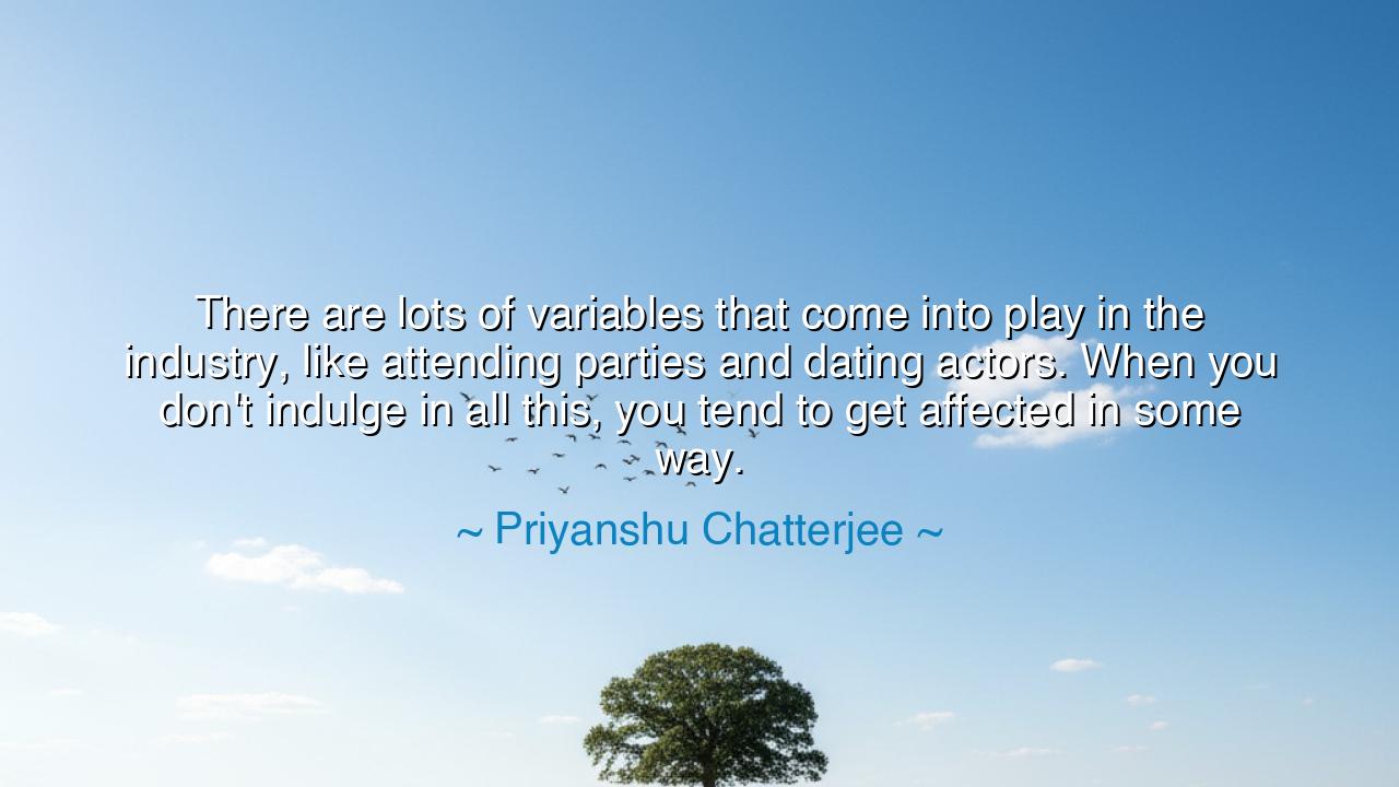 There are lots of variables that come into play in the industry