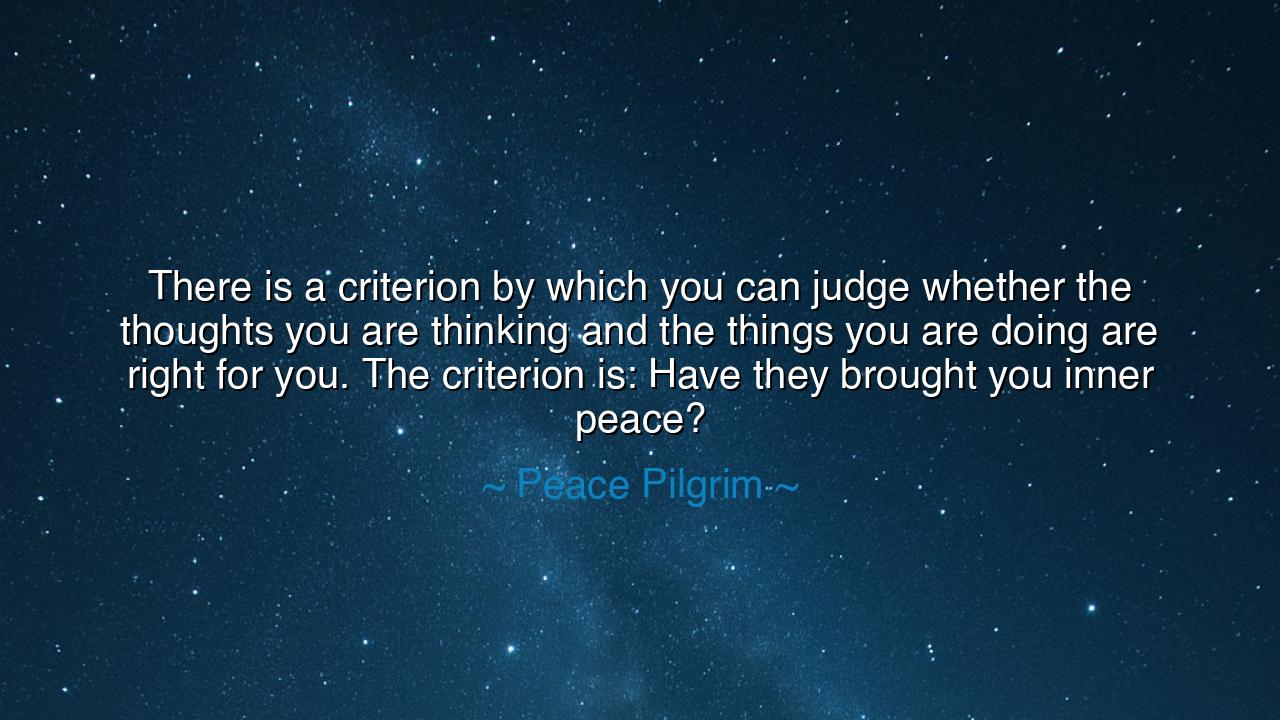 There is a criterion by which you can judge whether the thoughts