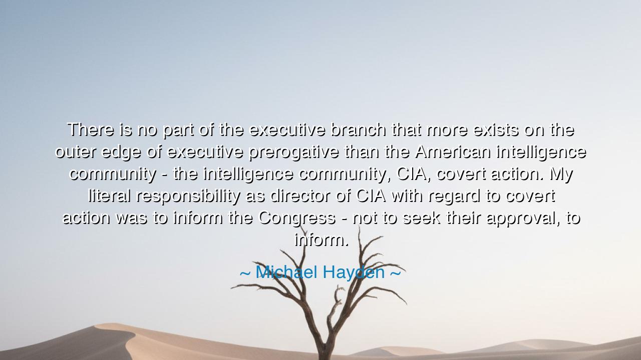 There is no part of the executive branch that more exists on the