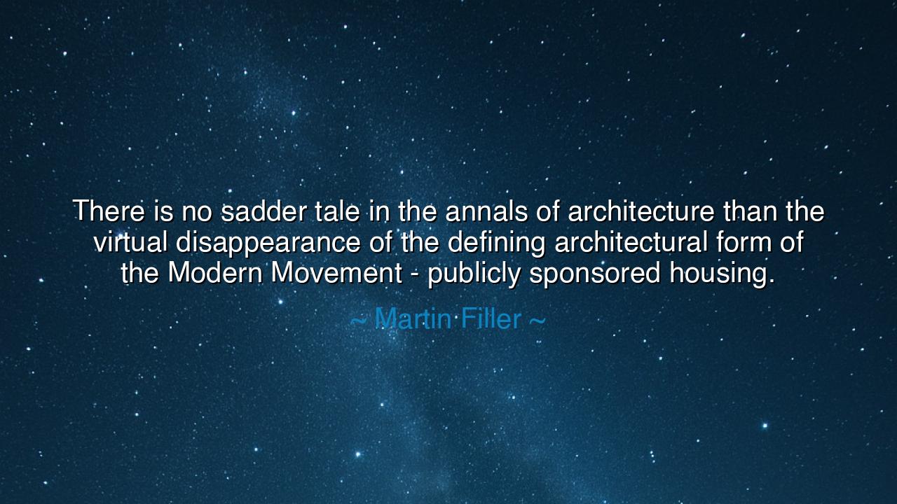 There is no sadder tale in the annals of architecture than the