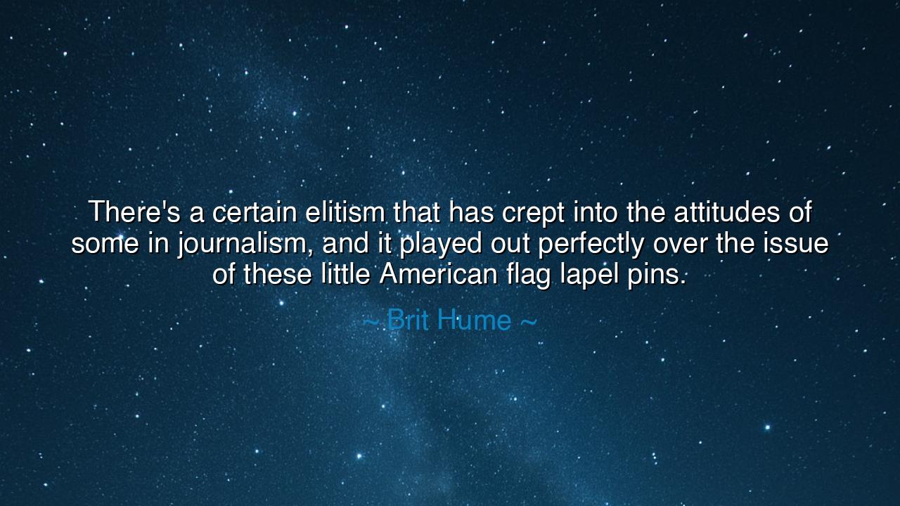 There's a certain elitism that has crept into the attitudes of
