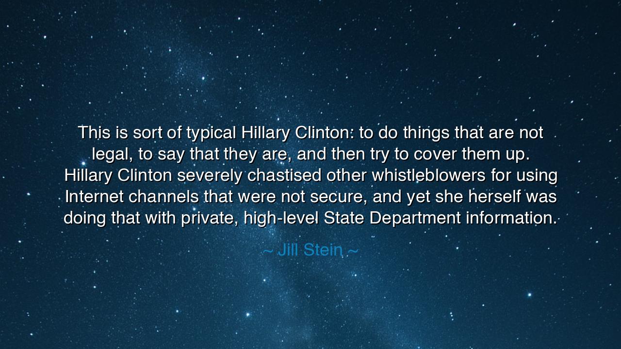 This is sort of typical Hillary Clinton: to do things that are