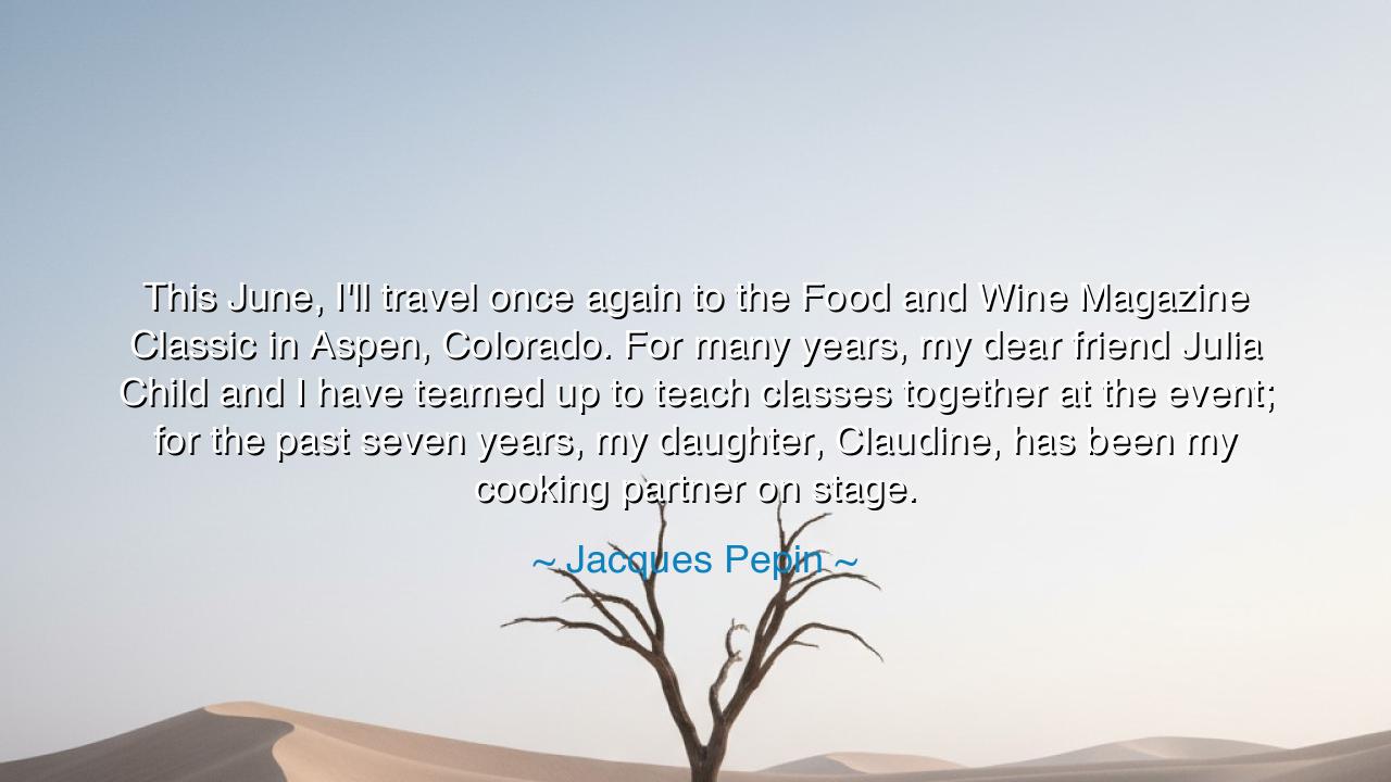 This June, I'll travel once again to the Food and Wine Magazine