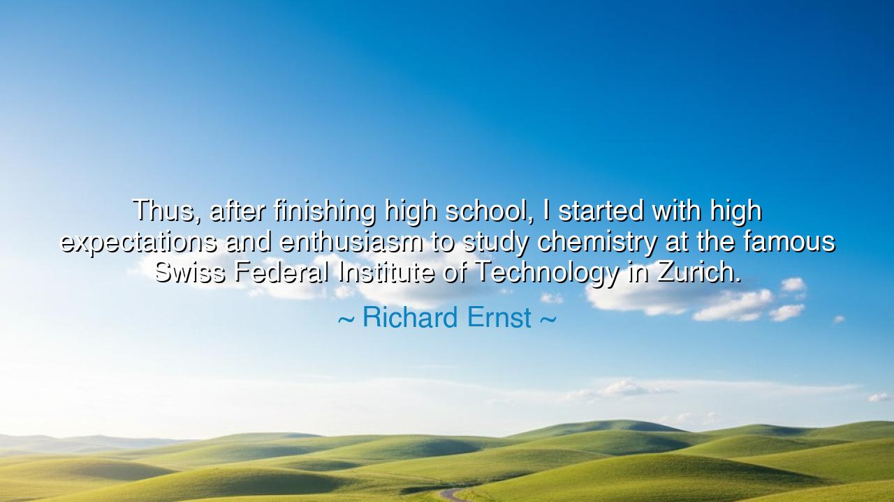 Thus, after finishing high school, I started with high