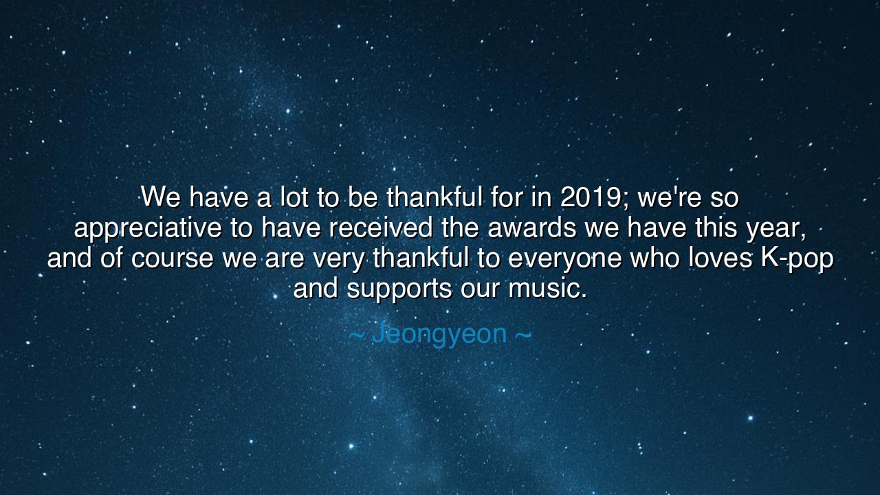 We have a lot to be thankful for in 2019; we're so appreciative