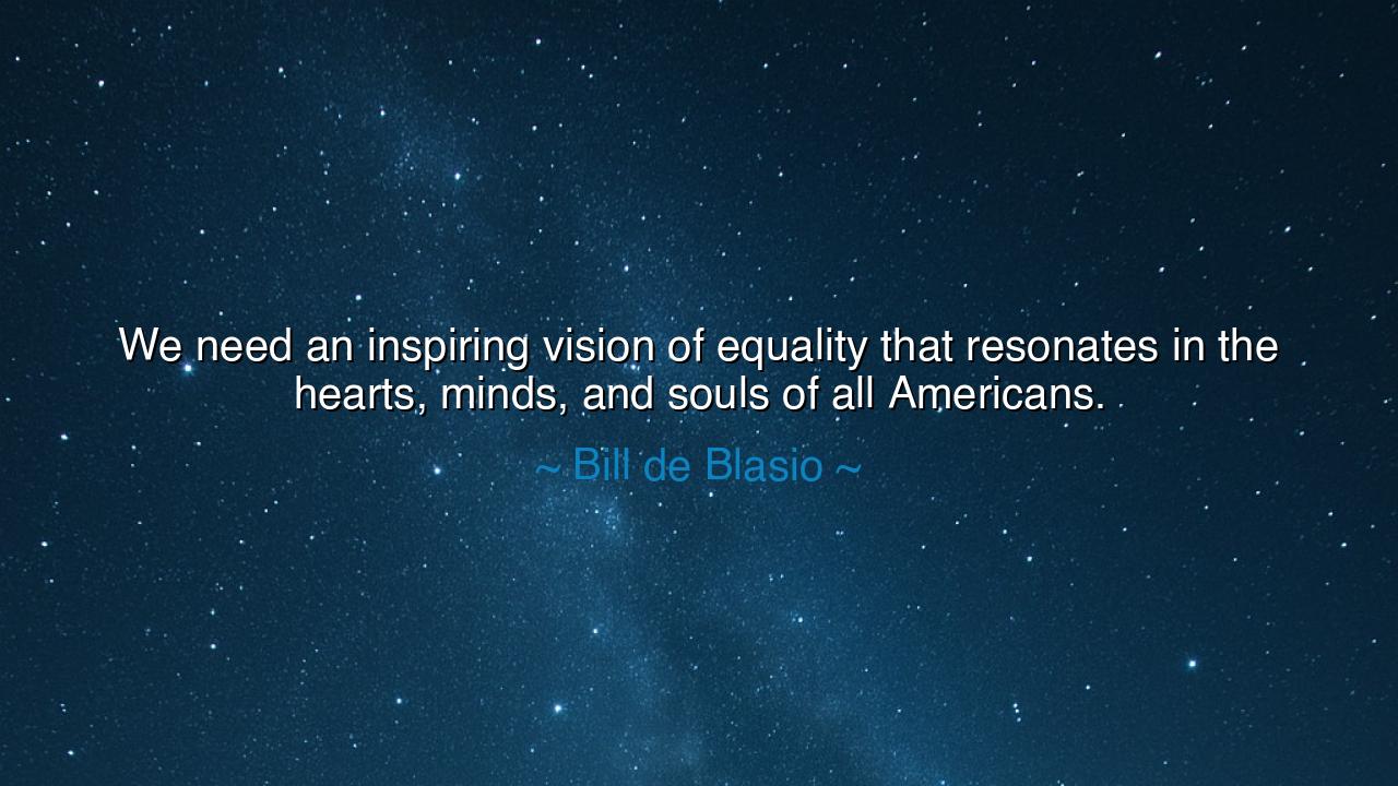 We need an inspiring vision of equality that resonates in the