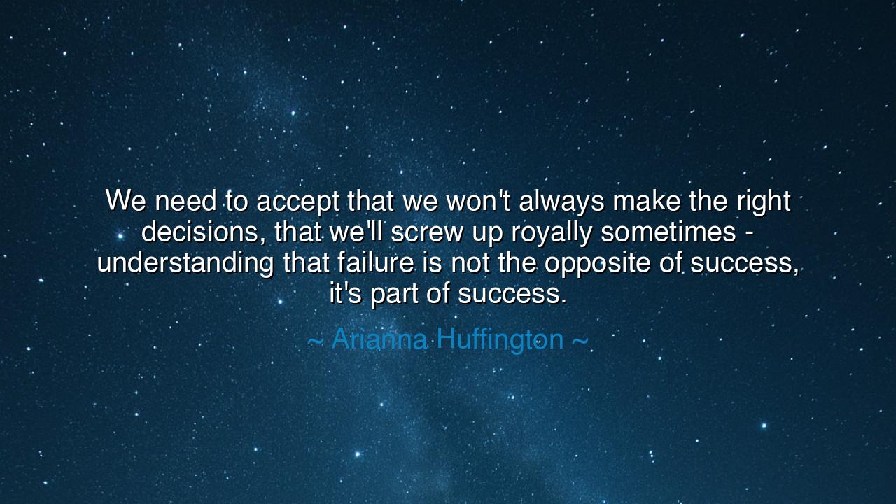 We need to accept that we won't always make the right decisions