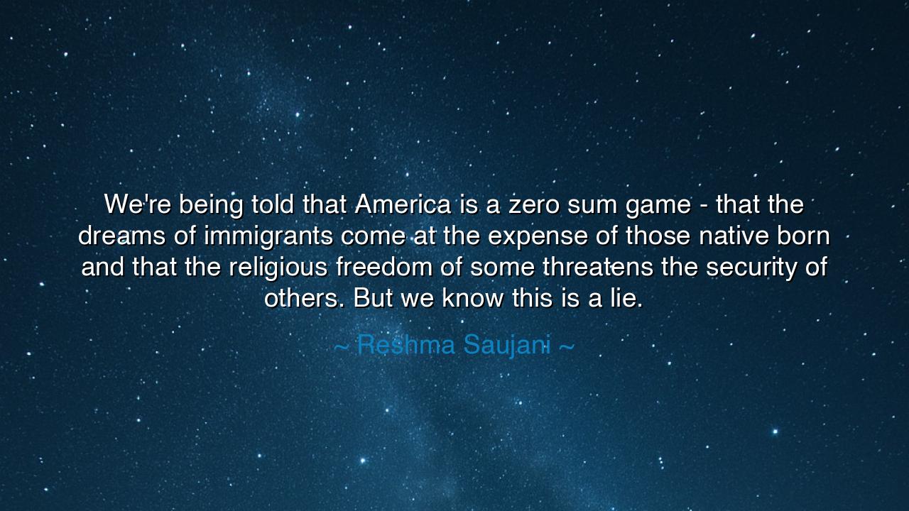 We're being told that America is a zero sum game - that the