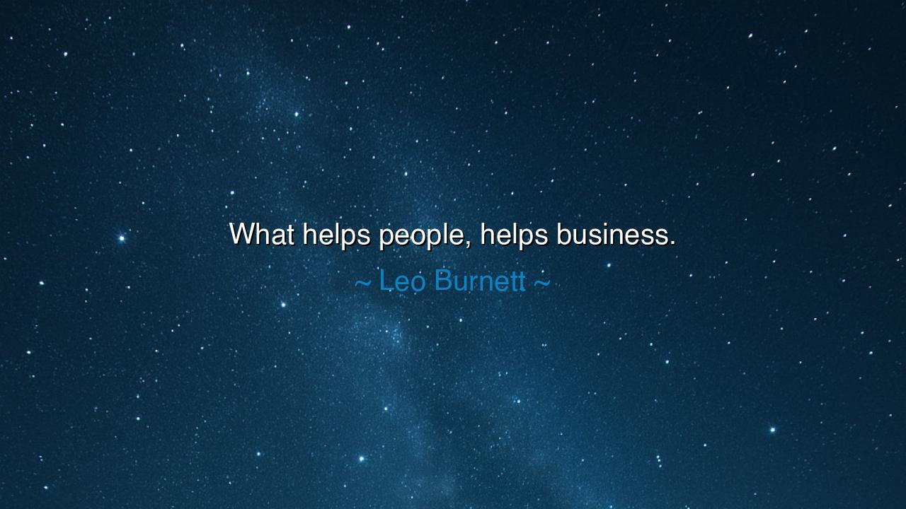 What helps people, helps business.