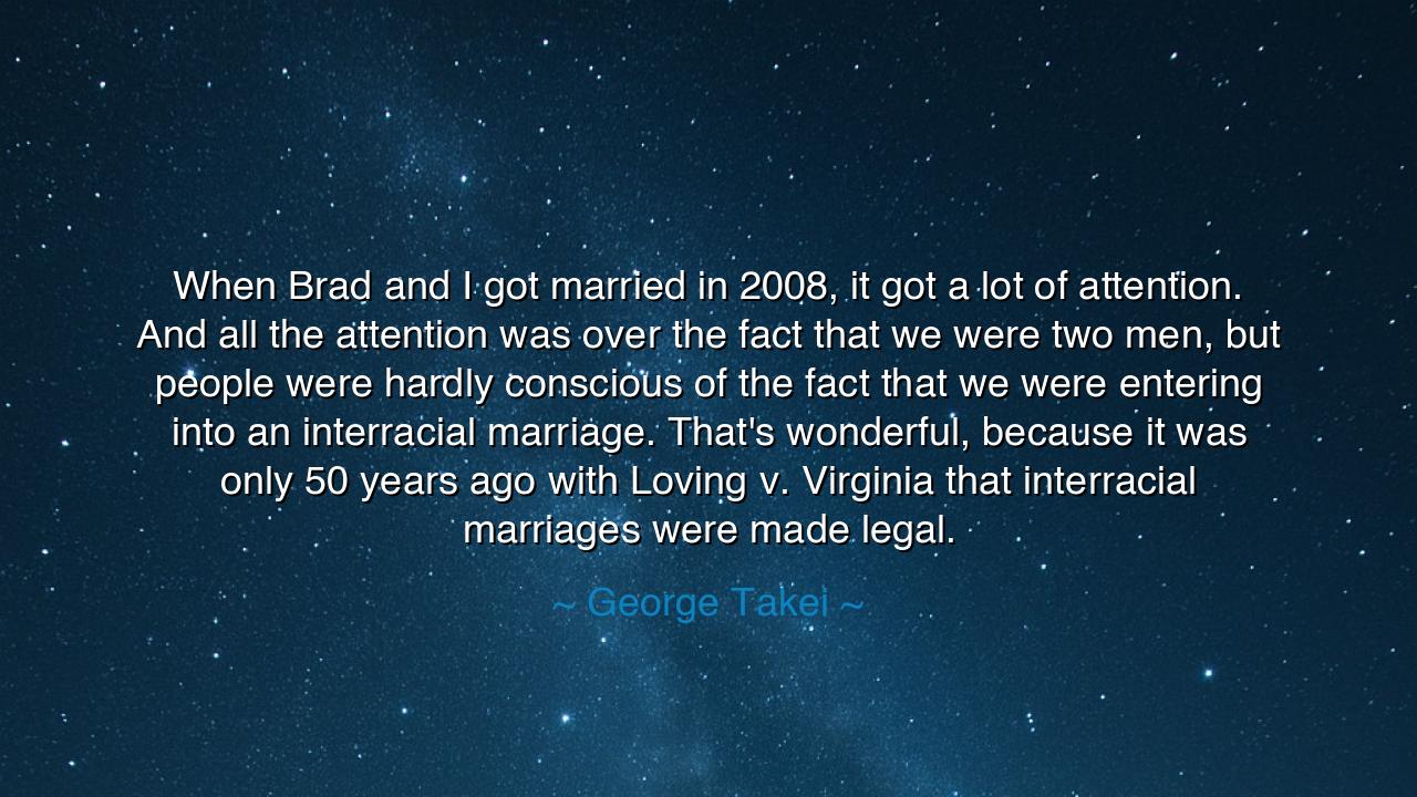 When Brad and I got married in 2008, it got a lot of attention.