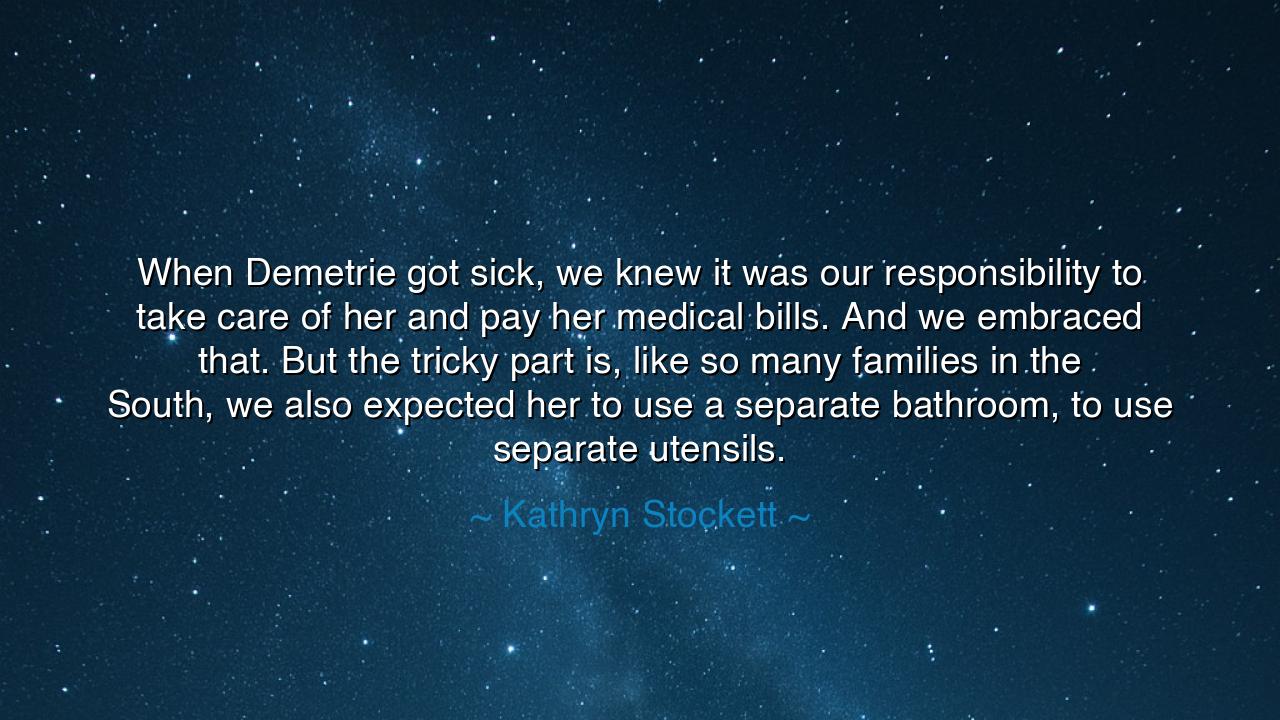 When Demetrie got sick, we knew it was our responsibility to take