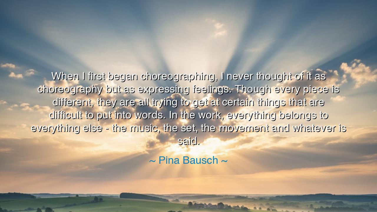 When I first began choreographing, I never thought of it as
