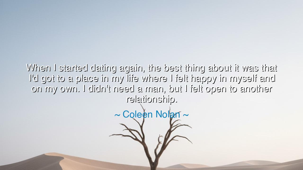 When I started dating again, the best thing about it was that I'd