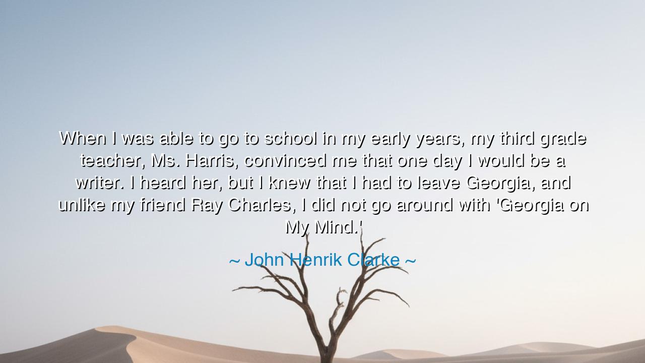 When I was able to go to school in my early years, my third