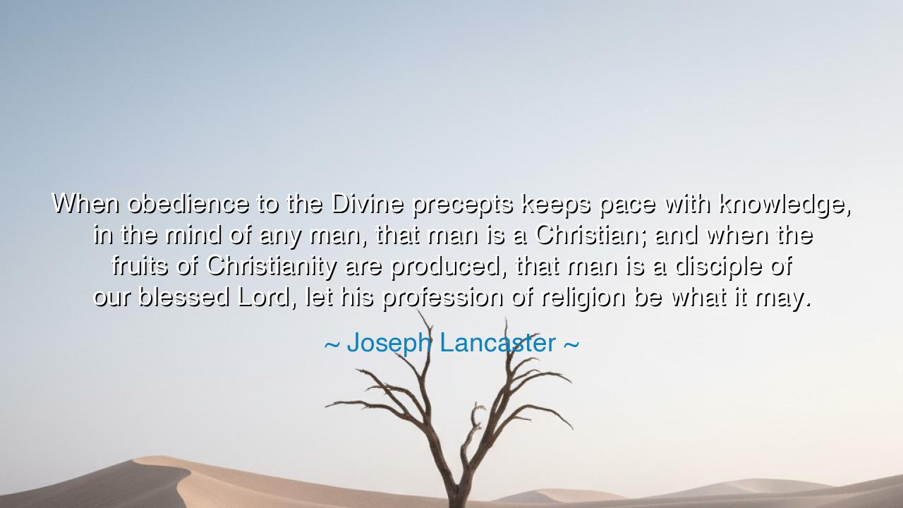 When obedience to the Divine precepts keeps pace with knowledge