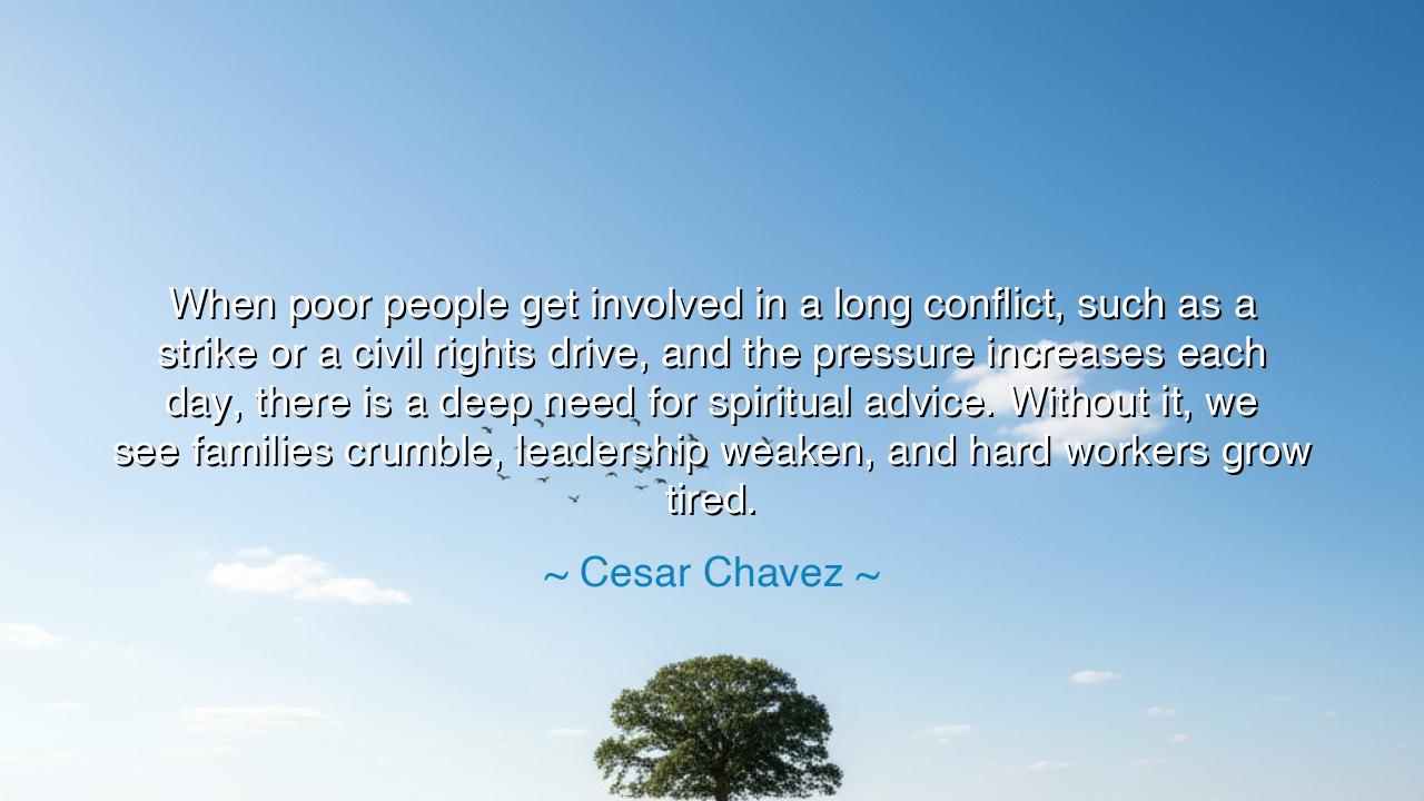 When poor people get involved in a long conflict, such as a