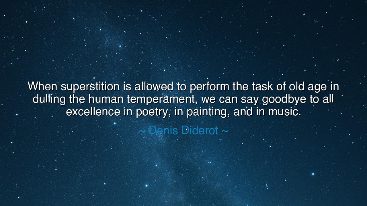 When superstition is allowed to perform the task of old age in