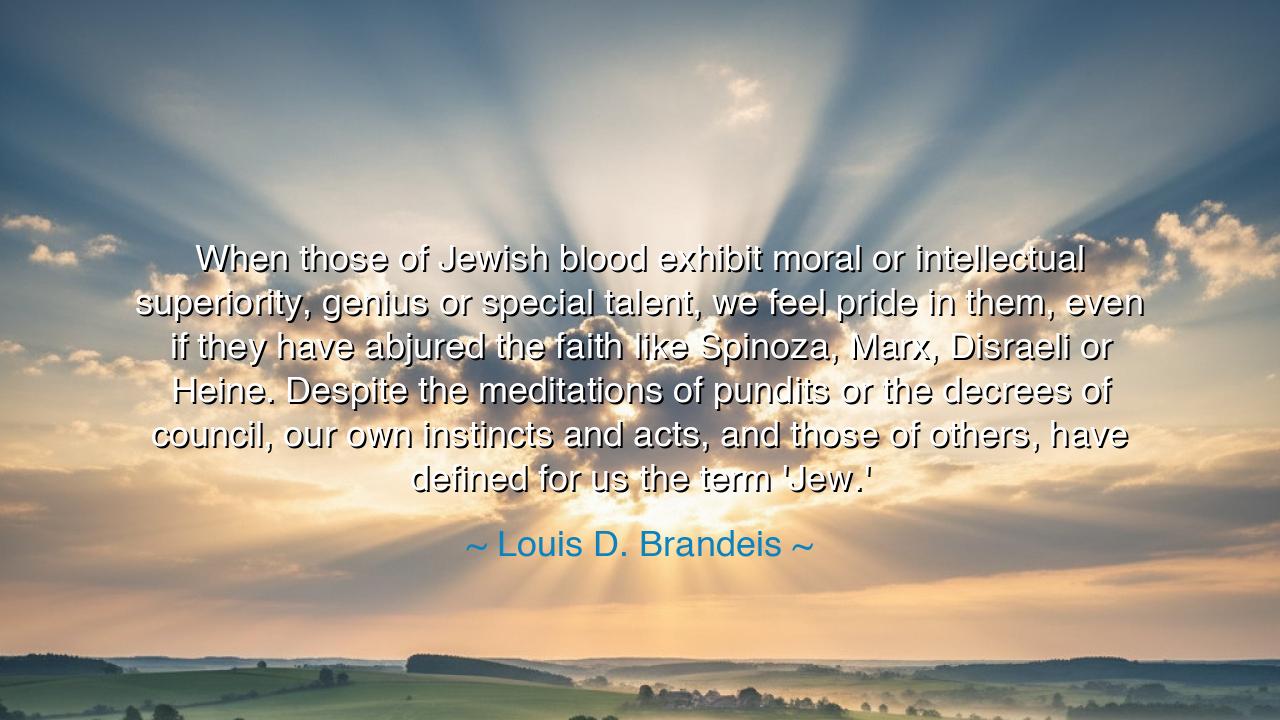 When those of Jewish blood exhibit moral or intellectual