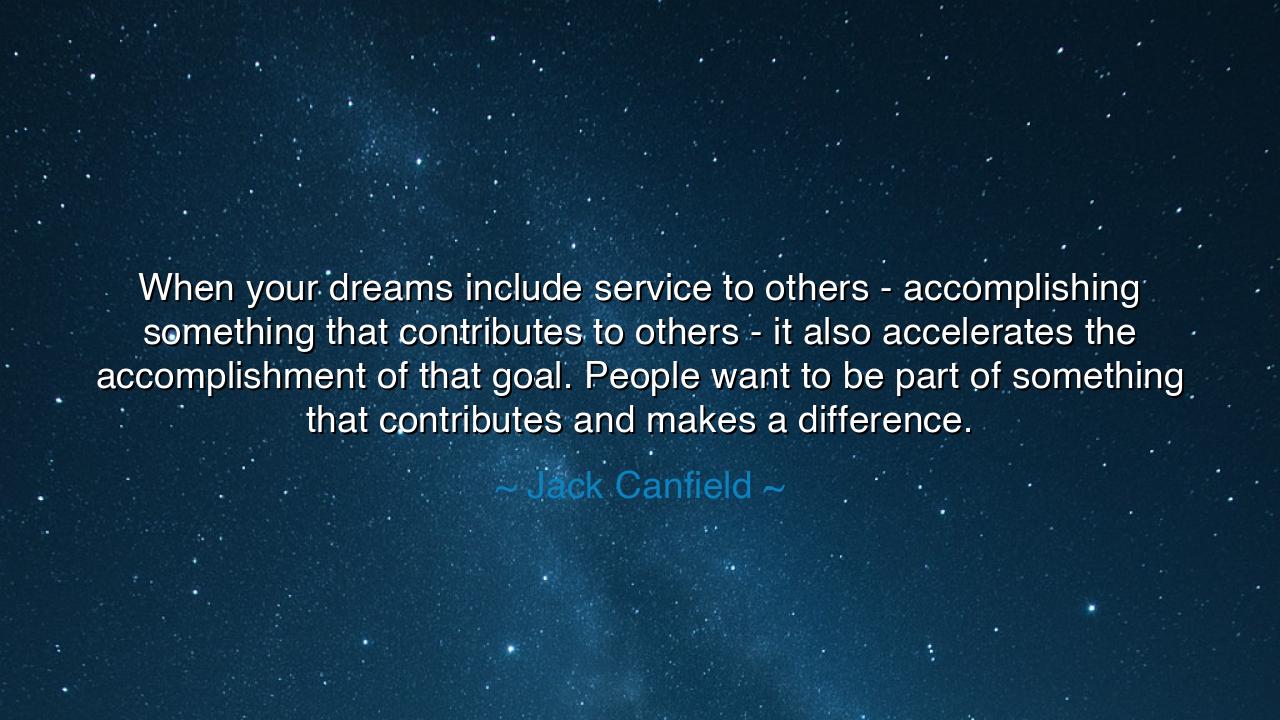 When your dreams include service to others - accomplishing