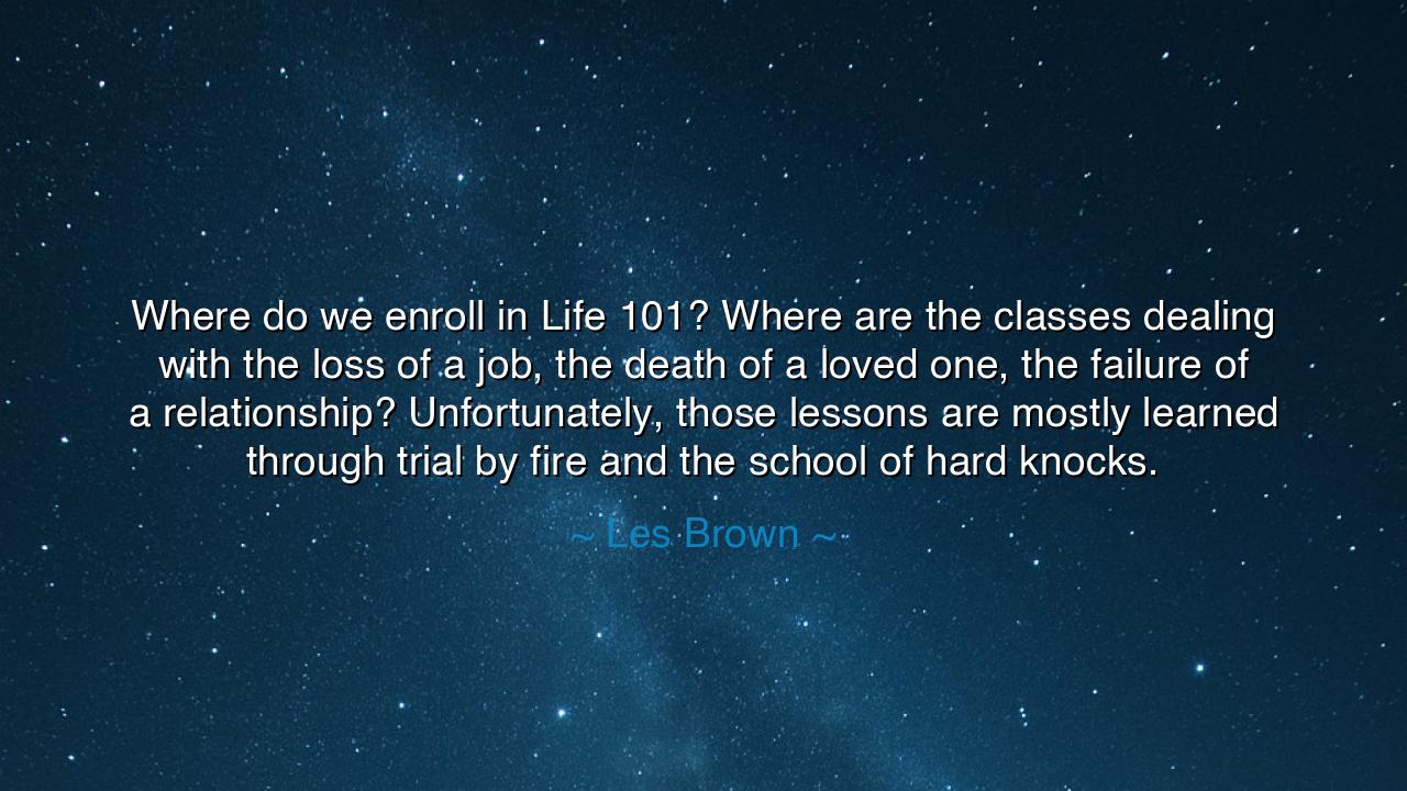 Where do we enroll in Life 101? Where are the classes dealing