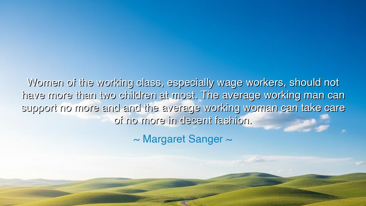 Women of the working class, especially wage workers, should not