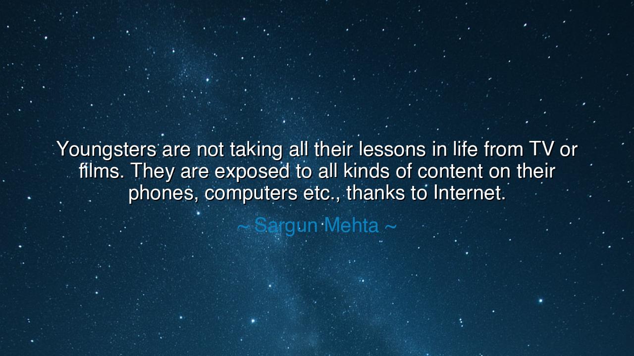 Youngsters are not taking all their lessons in life from TV or
